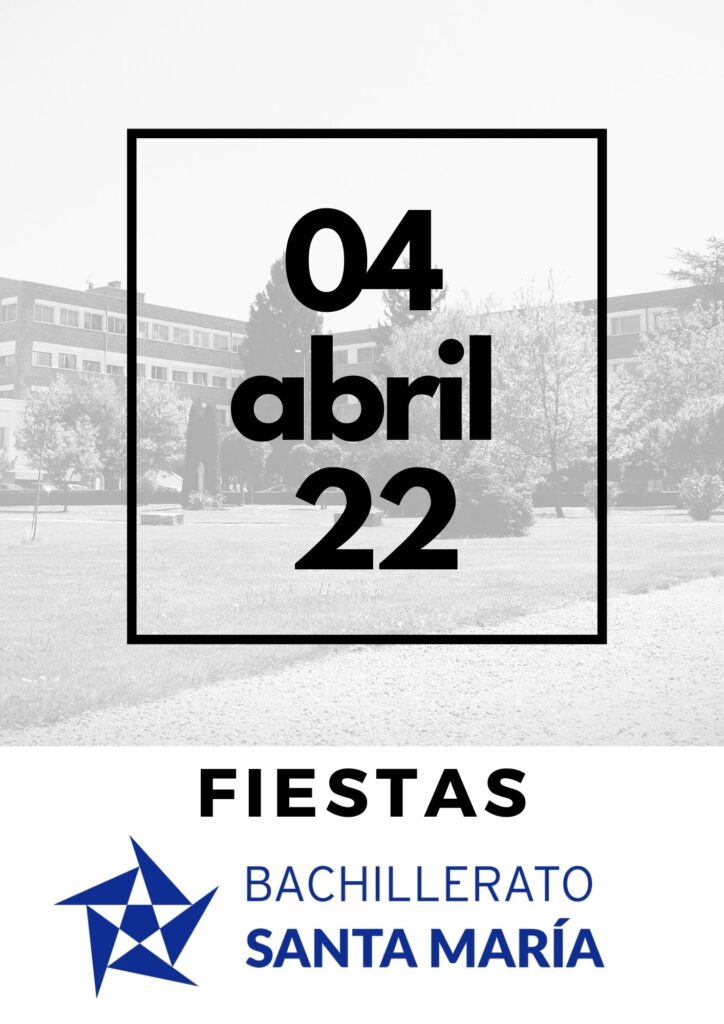 Fiestas del Bachillerato Santa María 4 de abril de 2022.